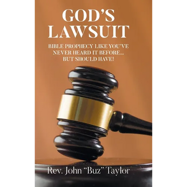 God's Lawsuit: Bible Prophecy Like You've Never Heard it Before... But Should Have!