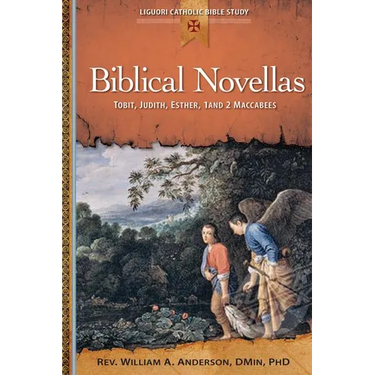 Biblical Novellas: Tobit, Judith, Esther, 1 and 2 Maccabees