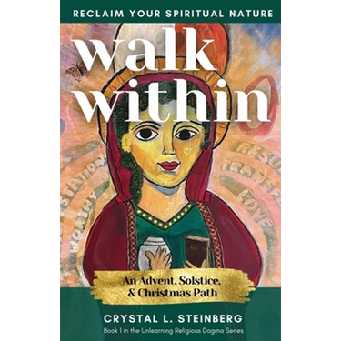 Walk Within - Reclaim Your Spiritual Nature: An Advent, Solstice, & Christmas Path