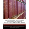 Beyond Federal School Meal Programs: Reforming Nutrition for Kids in Schools