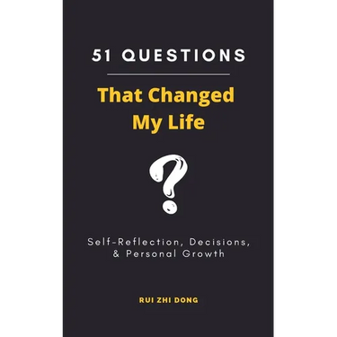 51 Questions That Changed My Life: Self-Reflection, Decisions, & Personal Growth