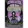 Victoria Stitch: Bad and Glittering: Volume 1