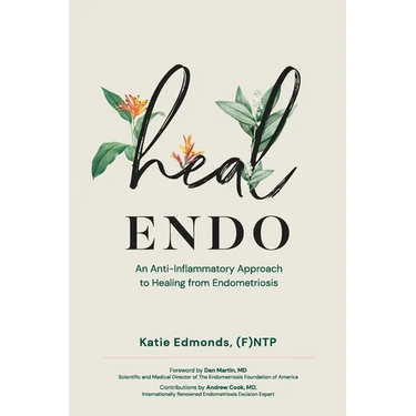 Heal Endo: An Anti-inflammatory Approach to Healing from Endometriosis
