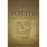 Testing of the Potter: Apocalypse: The Lifting of the Veil