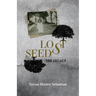 Lost Seeds: The Legacy