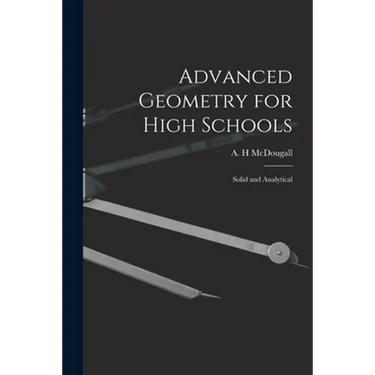 Advanced Geometry for High Schools: Solid and Analytical