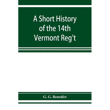 A short history of the 14th Vermont Reg't