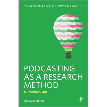 Podcasting as a Research Method: A Practical Guide