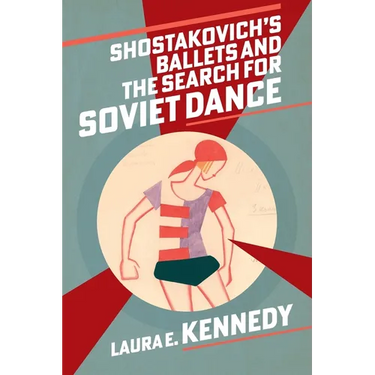 Shostakovich's Ballets and the Search for Soviet Dance