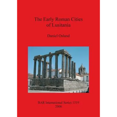 The Early Roman Cities of Lusitania