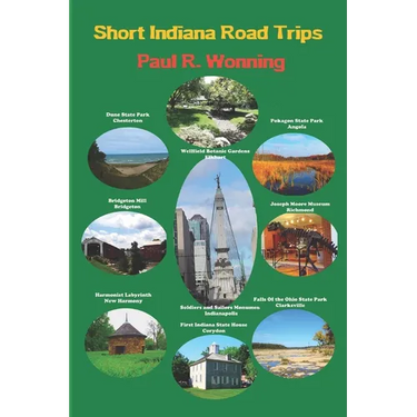 Short Indiana Road Trips: Tourism Guide for Short Indiana Day Trips
