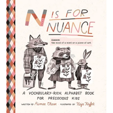 N Is for Nuance: An Alphabet Book for Precocious Kids