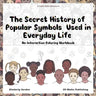 The Secret History of Popular Symbols Used in Everyday Life: An Interactive Coloring Workbook