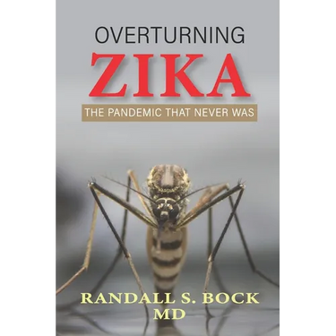 Overturning Zika: The Pandemic That Never Was