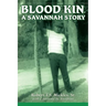 Blood Kin, A Savannah Story