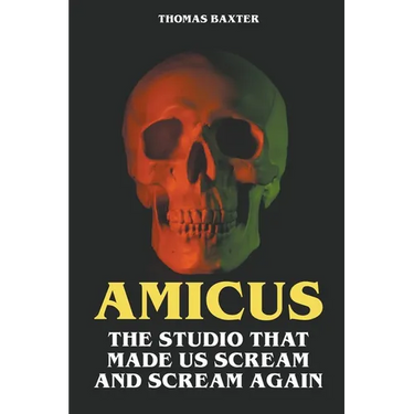 Amicus - The Studio That Made Us Scream and Scream Again