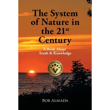 The System of Nature in the 21st Century: A Book About Truth & Knowledge