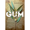 Gum: The story of eucalypts and their champions: The story of eucalypts & their champions