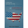 A Popular History of the United States of America, From the Aboriginal Times to the Present Day