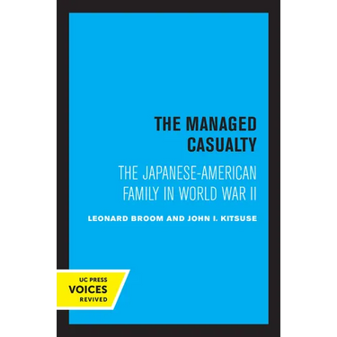 The Managed Casualty: The Japanese-American Family in World War II