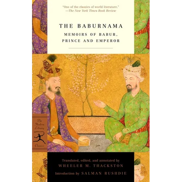 The Baburnama: Memoirs of Babur, Prince and Emperor