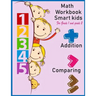 Math Workbook Smart kids for grade 1 and grade 2 Addition Comparing: Math workbook for grade 1 and Grade 2, This book design for teaching about number