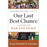 Our Last Best Chance: A Story of War and Peace