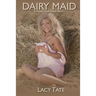 Dairy Maid: A Manley Dairy Erotic Novel