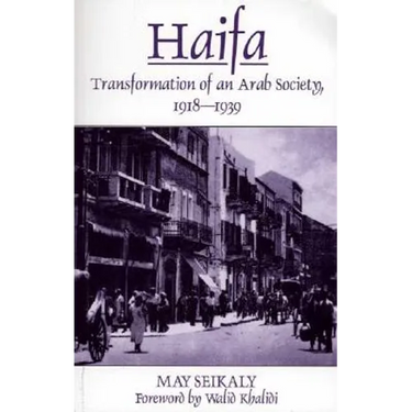 Haifa: Transformation of an Arab Society, 1918-1939