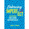 Embracing Imperfect: 365 Devotions for Living Authentically
