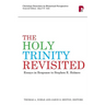 The Holy Trinity Revisited: Essays in Response to Stephen Holmes