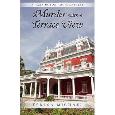 Murder with a Terrace View: A Harrington House Mystery