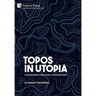 Topos in Utopia: A peregrination to early modern utopianism's space
