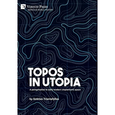 Topos in Utopia: A peregrination to early modern utopianism's space