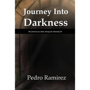 Journey Into Darkness: The Journal of a Man Among the Mentally Ill