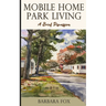 Mobile Home Park Living: A Brief Discussion