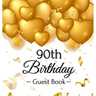 90th Birthday Guest Book: An Elegant Gold Balloon Hearts Themed Keepsake for a 90th Birthday Party - Sign-In Pages, Wishes & Memories, Gift Log & Phot