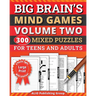Big Brain's Mind Games Volume Two 300 Mixed Puzzles for Teens and Adults: A Logic Games Brain Training Activity Book For Seniors