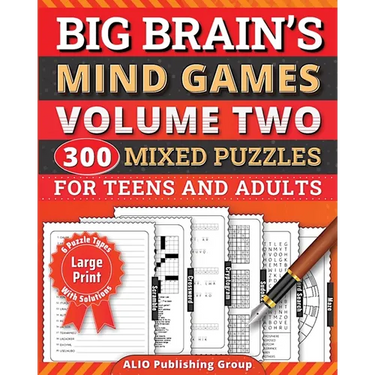 Big Brain's Mind Games Volume Two 300 Mixed Puzzles for Teens and Adults: A Logic Games Brain Training Activity Book For Seniors