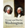 George and Martha Washington: Portraits from the Presidential Years