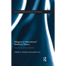 Religion in International Relations Theory: Interactions and Possibilities