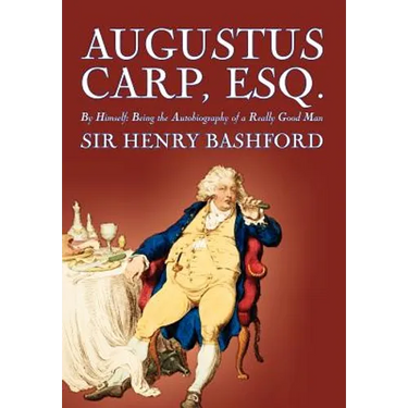 Augustus Carp, Esq. by Sir Henry Bashford, Biography & Autobiography