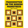 Frankenstein or the Modern Prometheus
