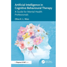 Artificial Intelligence in Cognitive Behavioural Therapy: A Guide for Mental Health Professionals