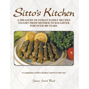 Sitto's Kitchen: A Treasury of Syrian Family Recipes Taught from Mother to Daughter for Over 100 Years