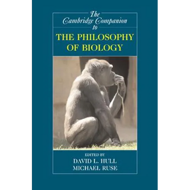 The Cambridge Companion to the Philosophy of Biology