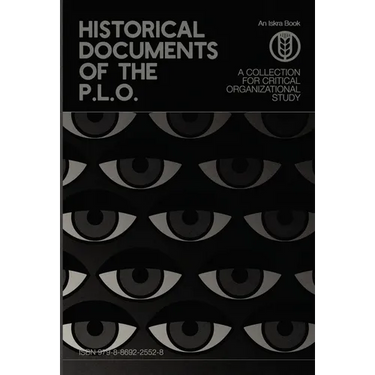 Historical Documents of the P.L.O.: A Collection for Critical Organizational Study