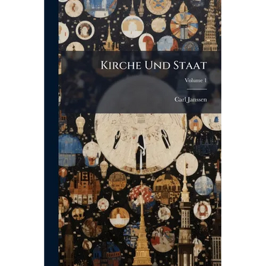 Kirche Und Staat; Volume 1
