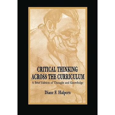 Critical Thinking Across the Curriculum: A Brief Edition of Thought & Knowledge