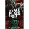 A Safe Place To Die: A Zombie Apocalypse Thriller